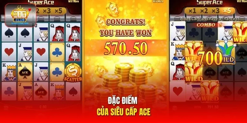 Đặc điểm của Siêu cấp ACE
