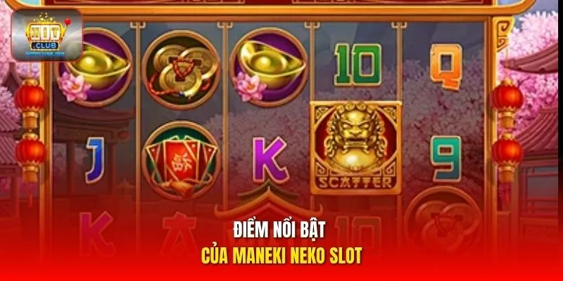 Điểm nổi bật của Maneki Neko slot