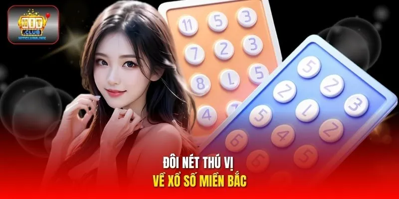 Đôi nét thú vị về xổ số miền Bắc