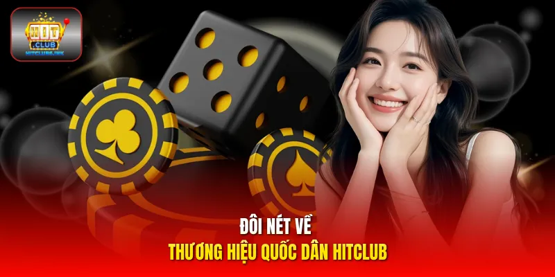 Đôi nét về thương hiệu quốc dân HITCLUB