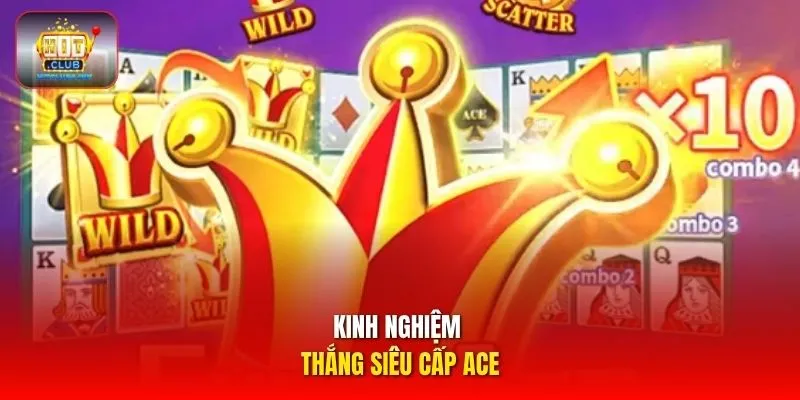 Kinh nghiệm thắng Siêu cấp ACE