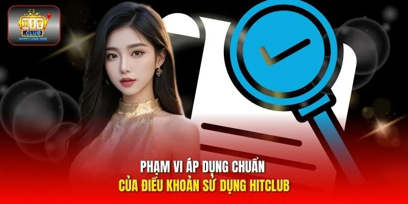 Phạm vi áp dụng chuẩn của điều khoản sử dụng HITCLUB