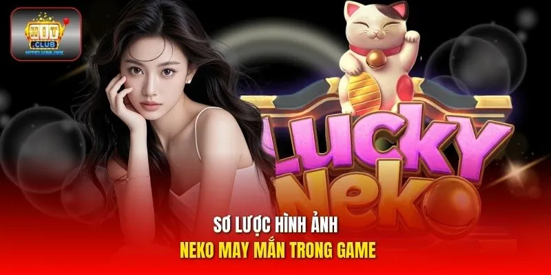 Sơ lược hình ảnh Neko may mắn trong game